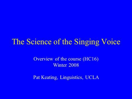 The Science of the Singing Voice