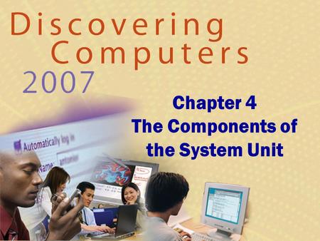 Chapter 4 The Components of the System Unit