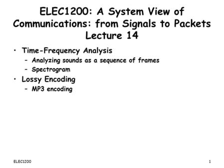 Time-Frequency Analysis Analyzing sounds as a sequence of frames