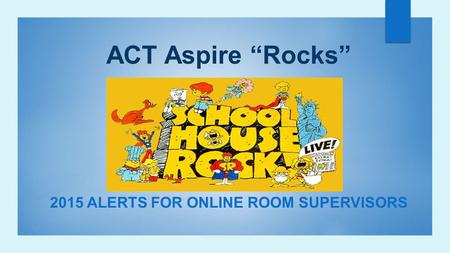 2015 Alerts for Online Room Supervisors