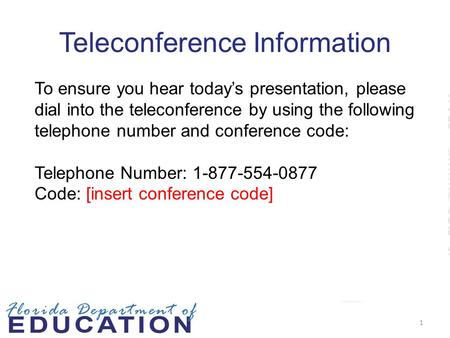 Teleconference Information To ensure you hear today’s presentation, please dial into the teleconference by using the following telephone number and conference.