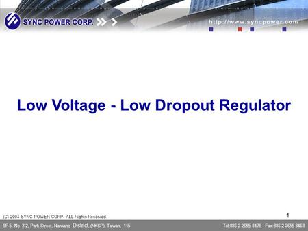 (C) 2004 SYNC POWER CORP. ALL Rights Reserved. 9F-5, No. 3-2, Park Street, Nankang District, (NKSP), Taiwan, 115 Tel:886-2-2655-8178 Fax:886-2-2655-8468.