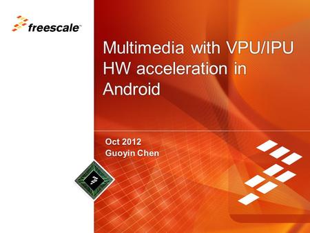 Multimedia with VPU/IPU HW acceleration in Android