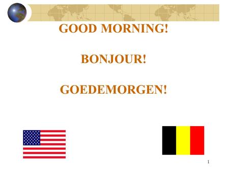 1 GOOD MORNING! BONJOUR! GOEDEMORGEN!. 2 An Introduction to certain aspects of the US FDA Murray M. Lumpkin, MD Deputy Commissioner International Programs.