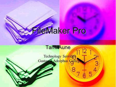 FileMaker Pro Tami Aune Technology Services Gustavus Adolphus College.