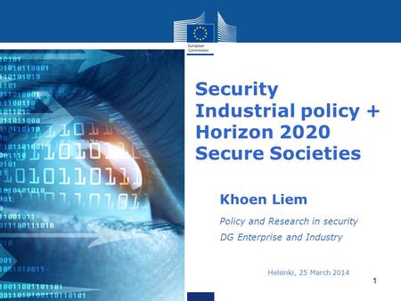 Security Industrial policy + Horizon 2020 Secure Societies