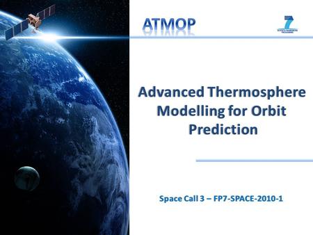 ATMOP Partners Centre National de la Recherche Scientifique Centre National de la Recherche Scientifique (CNRS), France 7 th framework project selected.