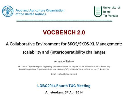 University of Rome Tor Vergata VOCBENCH 2.0 A Collaborative Environment for SKOS/SKOS-XL Management: scalability and (inter)operatibility challenges Armando.