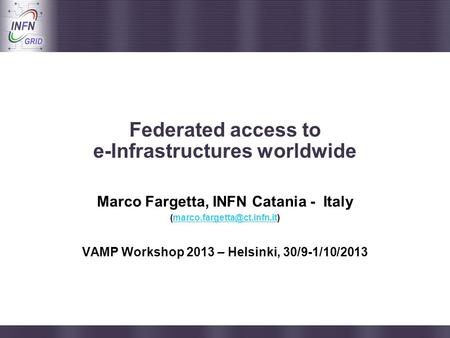 Federated access to e-Infrastructures worldwide