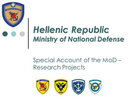 Hellenic Republic Ministry of National Defense Special Account of the MoD – Research Projects.