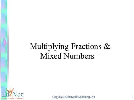 Multiplying Fractions & Mixed Numbers