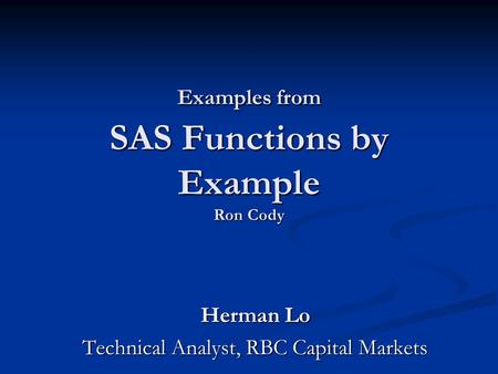 Examples from SAS Functions by Example Ron Cody