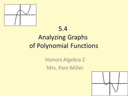 5.4 Analyzing Graphs of Polynomial Functions