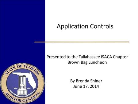 Presented to the Tallahassee ISACA Chapter