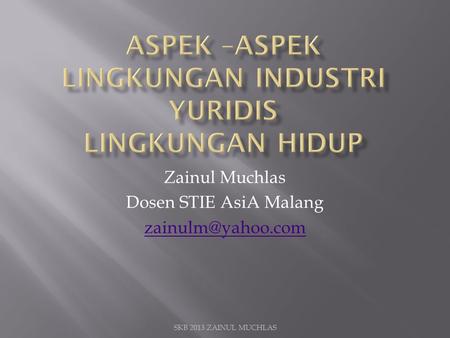 ASPEK –ASPEK LINGKUNGAN INDUSTRI YURIDIS LINGKUNGAN HIDUP