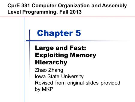 Morgan Kaufmann Publishers Large and Fast: Exploiting Memory Hierarchy