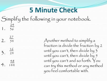 5 Minute Check Simplify the following in your notebook