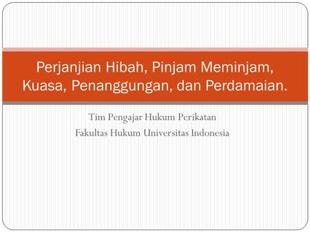 Tim Pengajar Hukum Perikatan Fakultas Hukum Universitas Indonesia