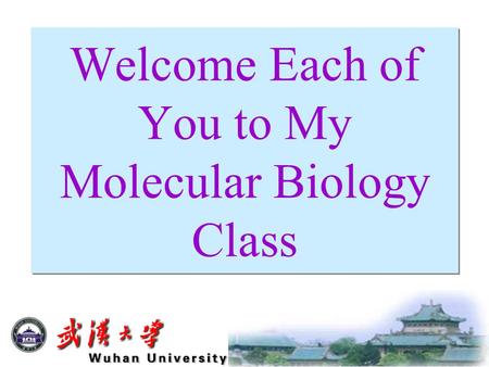 Welcome Each of You to My Molecular Biology Class