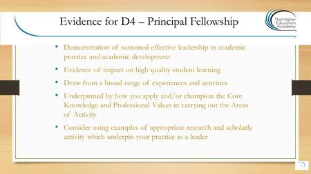 Demonstration of sustained effective leadership in academic practice and academic development Evidence of impact on high quality student learning Draw.