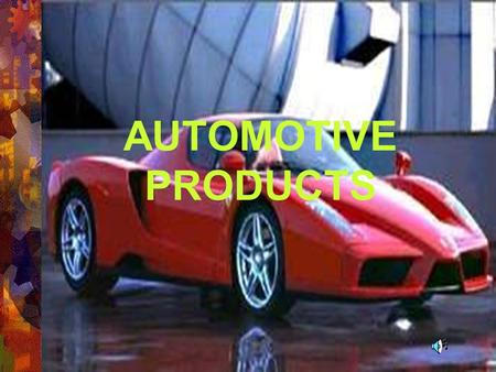 AUTOMOTIVE PRODUCTS.