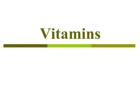 Vitamins.