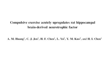 BDNF LTP Learning & Memory Voluntary wheel runningTreadmill running 1. Genetic differences 2. Effects of environment enrichment 3. Temporal relationship.