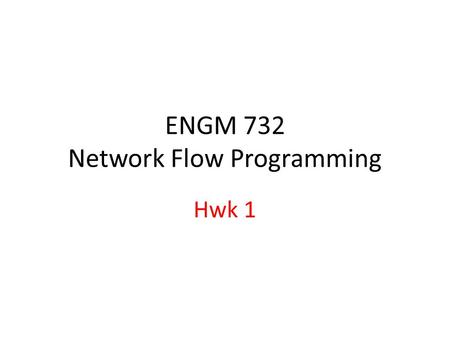 ENGM 732 Network Flow Programming