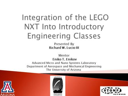 Presented By Richard W. Lucio III Mentor Eniko T. Enikov Advanced Micro and Nano Systems Laboratory Department of Aerospace and Mechanical Engineering.