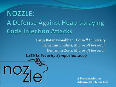 Paruj Ratanaworabhan, Cornell University Benjamin Livshits, Microsoft Research Benjamin Zorn, Microsoft Research USENIX Security Symposium 2009 A Presentation.