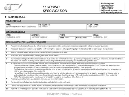 FLOORING SPECIFICATION Ria Thompson, DenDesignery +647 500 6518  CADL03/6207, HND Stage 1, Final Project 1 PROJECT.