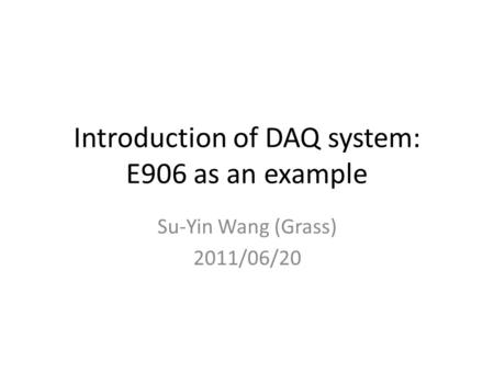 Introduction of DAQ system: E906 as an example