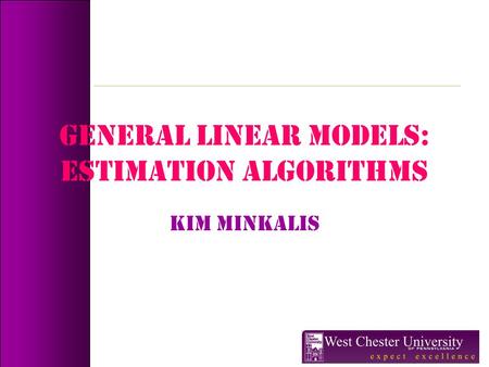 GENERAL LINEAR MODELS: Estimation algorithms