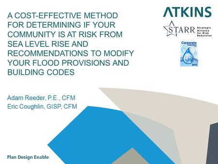 1 A COST-EFFECTIVE METHOD FOR DETERMINING IF YOUR COMMUNITY IS AT RISK FROM SEA LEVEL RISE AND RECOMMENDATIONS TO MODIFY YOUR FLOOD PROVISIONS AND BUILDING.