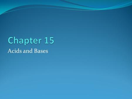 Acids and Bases. Acids & Bases These were introduced in Chapter 4 Arrhenius: Acid = any substance that produces H + in soution. Base = any substance that.