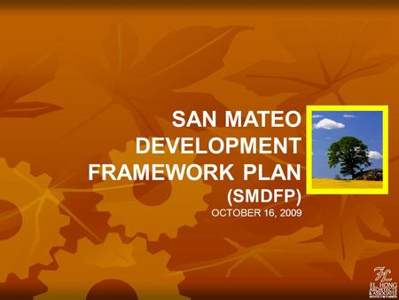 SAN MATEO DEVELOPMENT FRAMEWORK PLAN (SMDFP) OCTOBER 16, 2009.