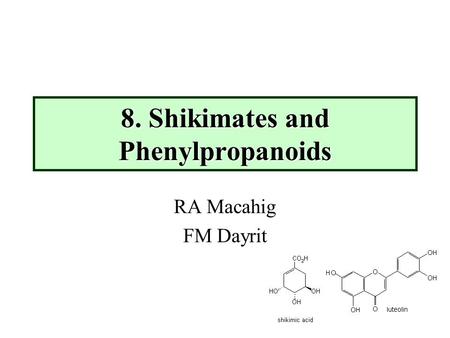 8. Shikimates and Phenylpropanoids