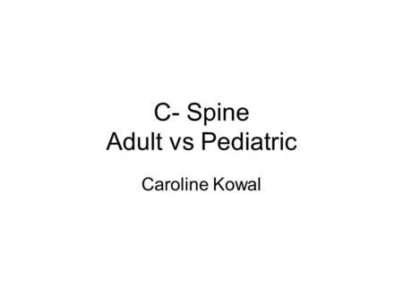 C- Spine Adult vs Pediatric