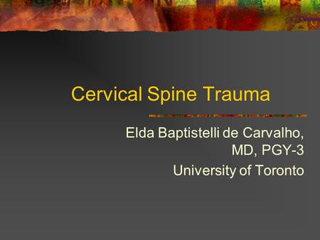 Elda Baptistelli de Carvalho, MD, PGY-3 University of Toronto