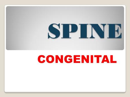 SPINE CONGENITAL.