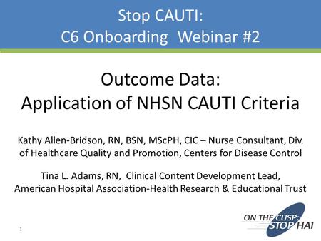 Stop CAUTI: C6 Onboarding Webinar #2