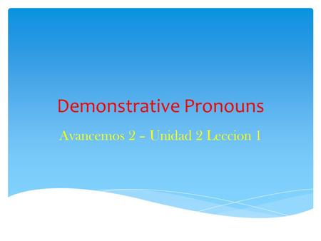 Demonstrative Pronouns