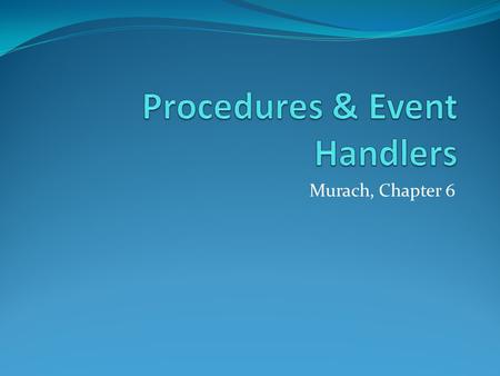 Murach, Chapter 6. Murach’s Visual Basic 2008, C6© 2008, Mike Murach & Associates, Inc. Slide 2.