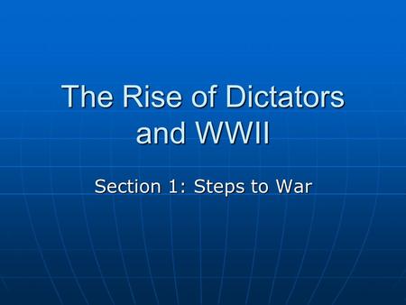 The Rise of Dictators and WWII