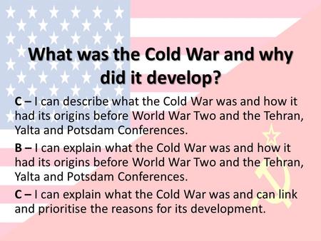 What was the Cold War and why did it develop?