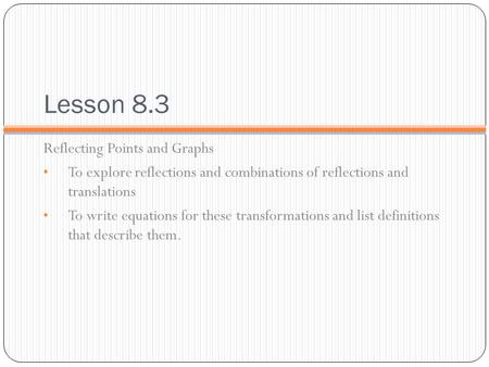 Lesson 8.3 Reflecting Points and Graphs