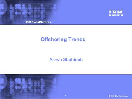 Offshoring Trends Arash Shahideh.