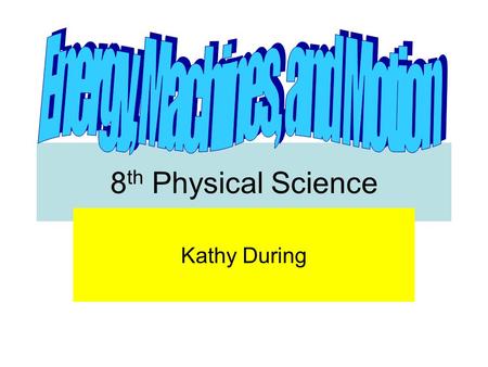 8 th Physical Science Kathy During. Lesson 1 – Circuit of Inquiries – A Preassessment.