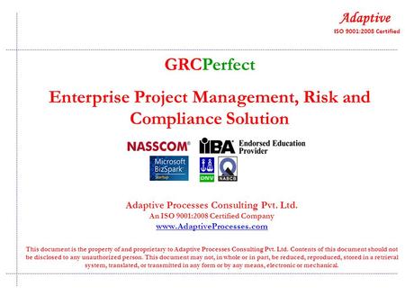 Adaptive Processes Consulting Pvt. Ltd. An ISO 9001:2008 Certified Company www.AdaptiveProcesses.com This document is the property of and proprietary to.