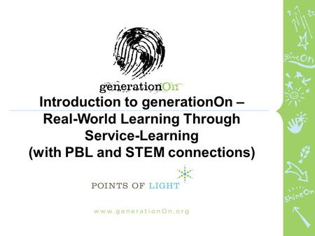 Introduction to generationOn – Real-World Learning Through Service-Learning (with PBL and STEM connections)